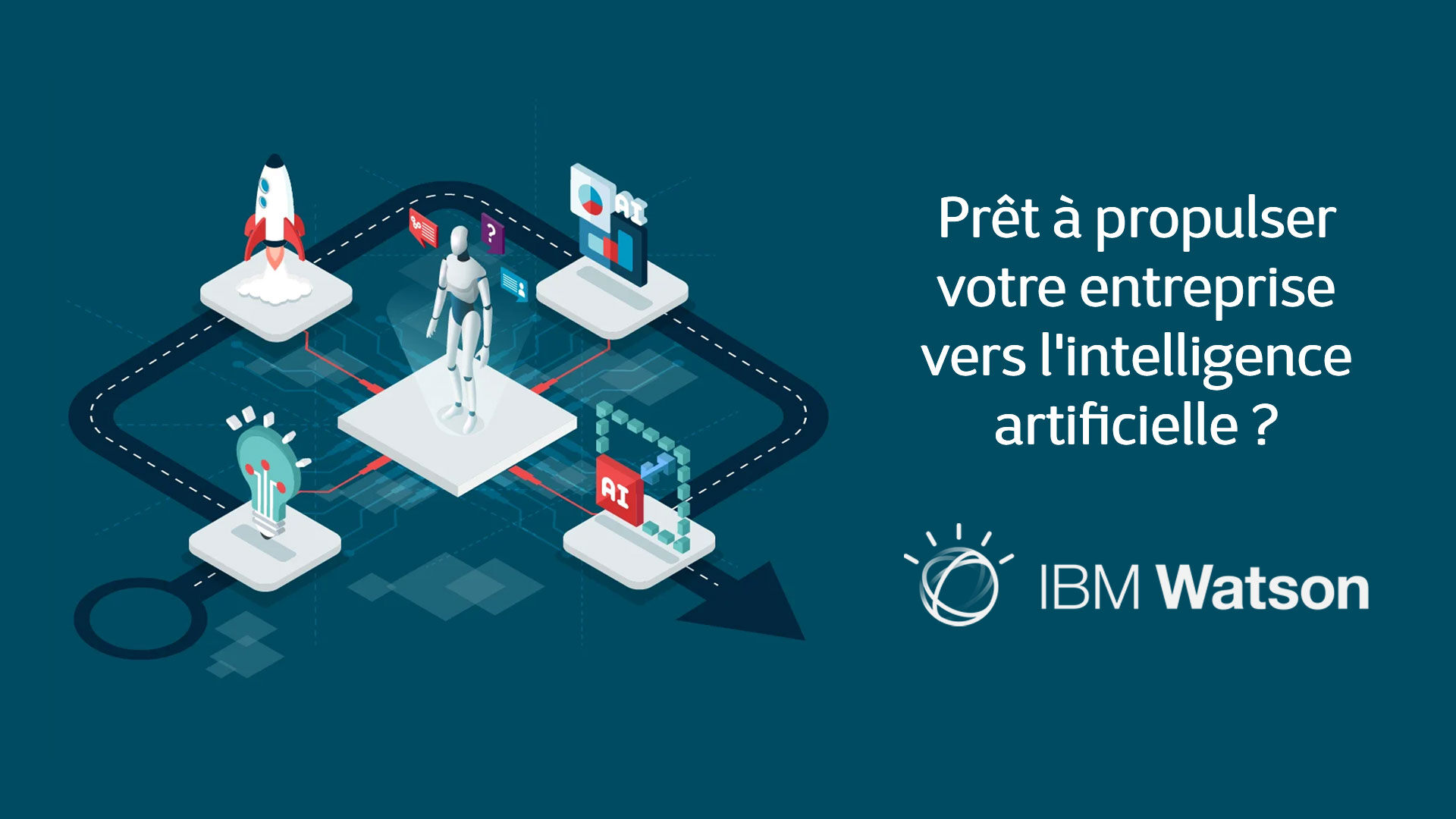 Propulsez votre entreprise vers l'intelligence artificielle avec IBM Watson et NSI !