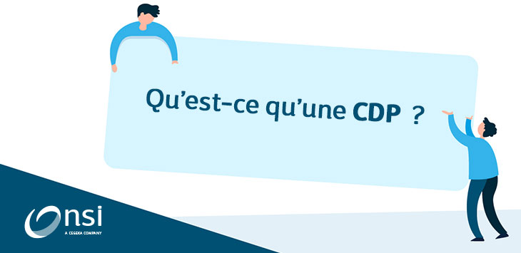 Qu’est-ce qu’une CDP et pour quoi faire ?