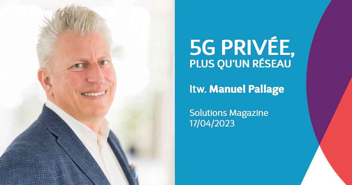 5G PRIVÉE, PLUS QU’UN RÉSEAU